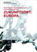 Zukunftsort: Europa by Günter Stock, Christoph Markschies, Susanne Hauer