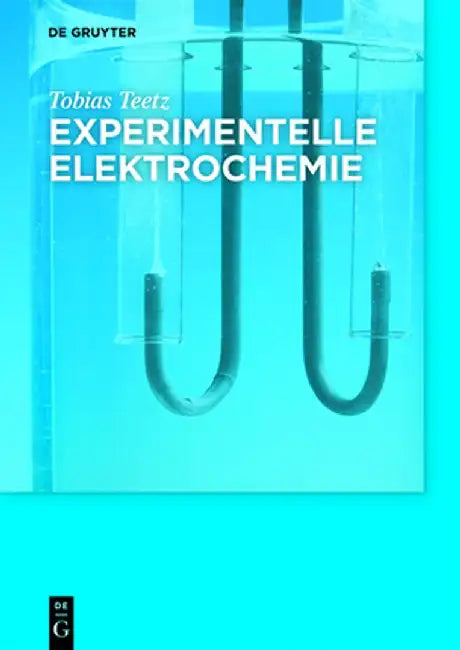 Experimentelle Elektrochemie by Tobias Teetz