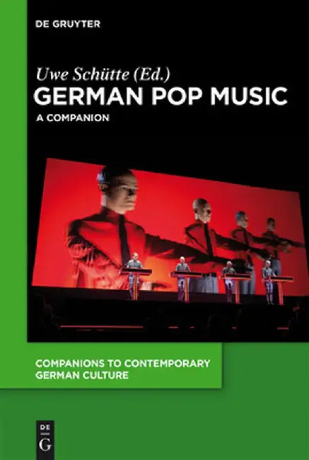 German Pop Music: A Companion by Uwe Schutte