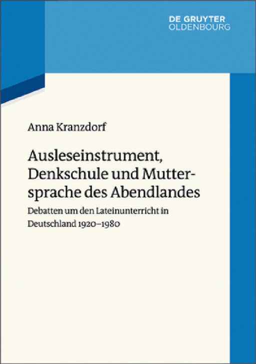 Ausleseinstrument, Denkschule und Muttersprache des Abendlandes by Anna Kranzdorf