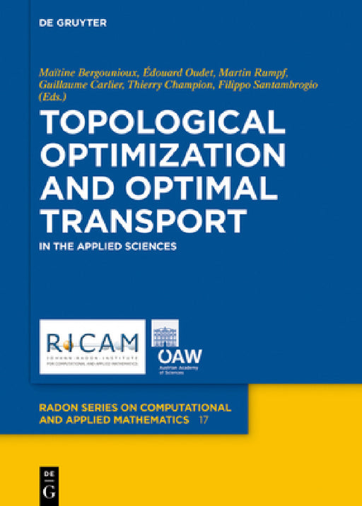 Topological Optimization and Optimal Transport: In the Applied Sciences by Maïtine Bergounioux, Édouard Oudet, Martin Rumpf