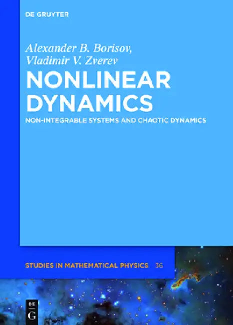 Nonlinear Dynamics: Non-Integrable Systems and Chaotic Dynamics by Alexander B. Borisov, Vladimir V. Zverev