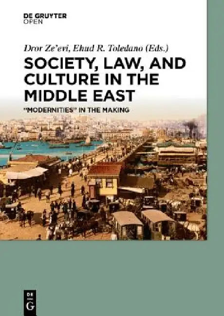 Society, Law, and Culture in the Middle East by Dror Ze'evi