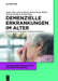 Demenzielle Erkrankungen Im Alter by Sandra Adelheid Dick Kuhlmey