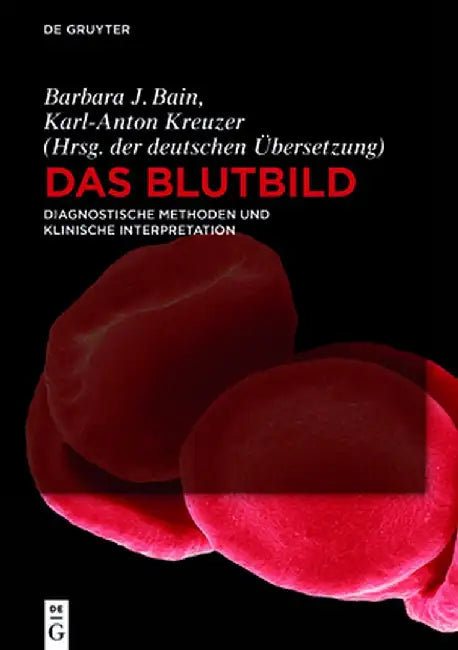Das Blutbild: Diagnostische Methoden Und Klinische Interpretation by Bain Barbara J.