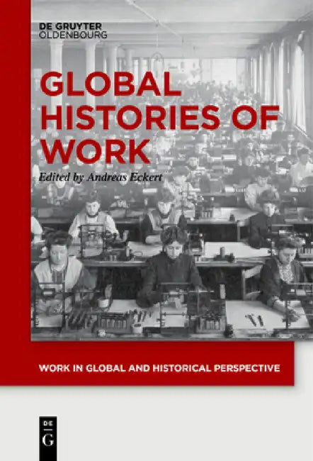 Global Histories of Work by Andreas Eckert