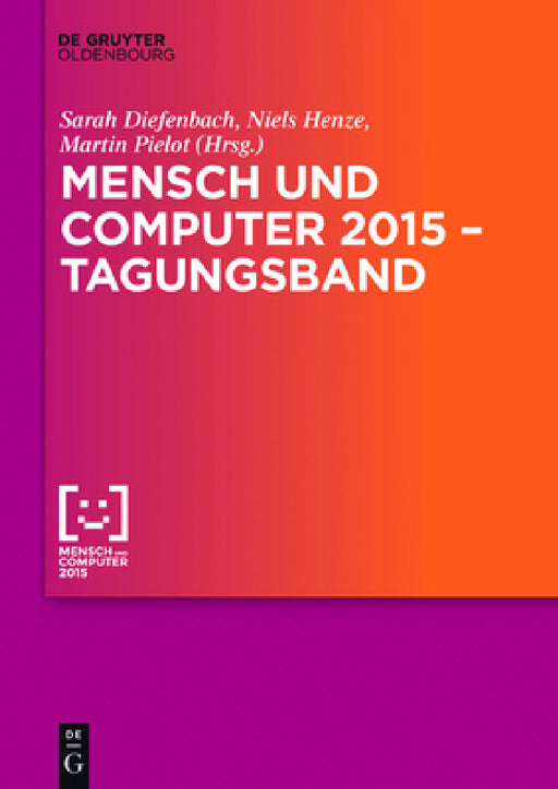 Mensch Und Computer 2015 - Tagungsband by Martin Pielot, Sarah Diefenbach, Niels Henze