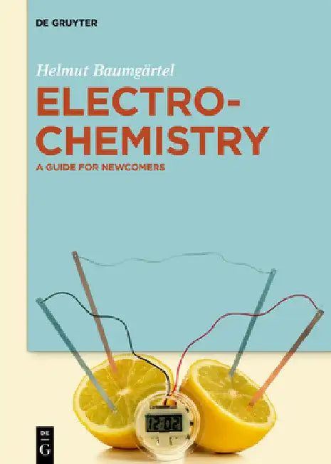 Electrochemistry: A Guide for Newcomers by Helmut Baumgärtel