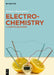 Electrochemistry: A Guide for Newcomers by Helmut Baumgärtel