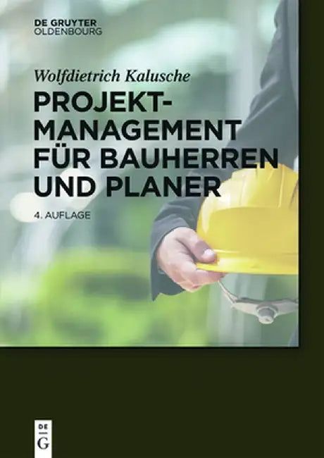 Projektmanagement Für Bauherren Und Planer by Wolfdietrich Kalusche
