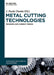 Metal Cutting Technologies: Progress and Current Trends by J. Paulo Davim, Viktor Astakhov, A. K. Basak