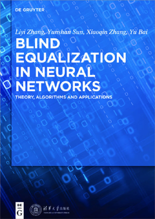 Blind Equalization in Neural Networks: Theory, Algorithms and Applications by Liyi Zhang, Tsinghua University Press