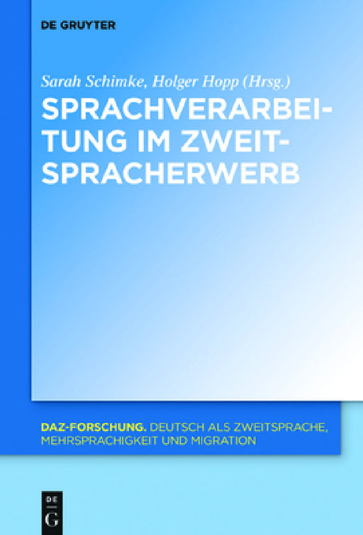 Sprachverarbeitung im Zweitspracherwerb by Sarah Schimke, Holger Hopp