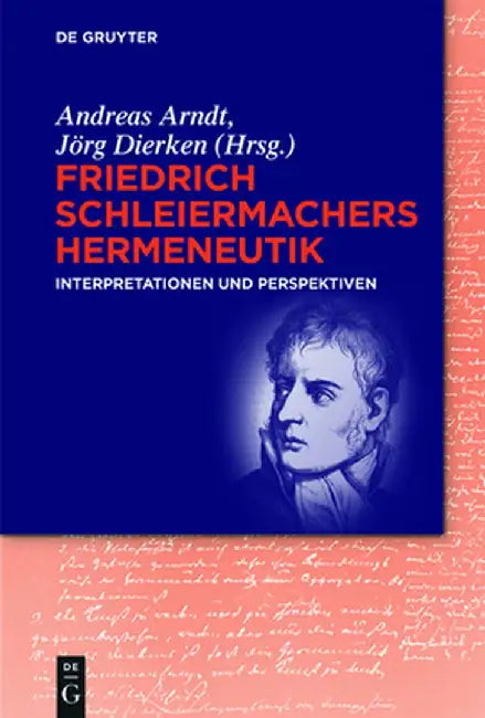 Friedrich Schleiermachers Hermeneutik by Andreas Arndt