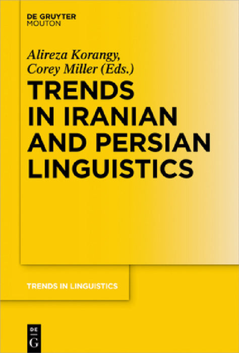 Trends in Iranian and Persian Linguistics by Alireza Korangy, Corey Miller