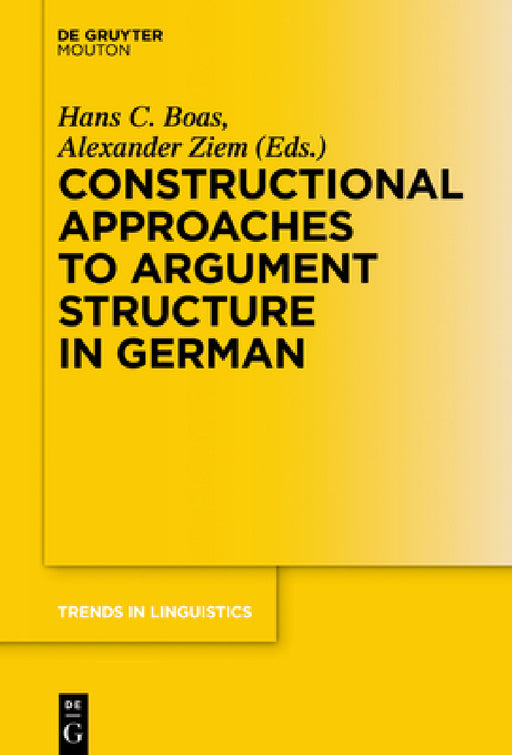 Constructional Approaches to Syntactic Structures in German by Hans C. Boas, Alexander Ziem