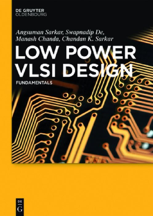 Low Power VLSI Design: Fundamentals by Angsuman Sarkar, Swapnadip De, Manash Chanda