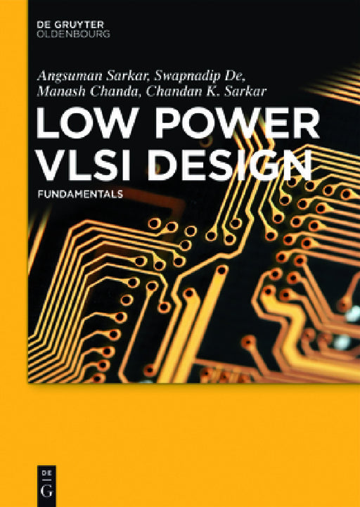 Low Power VLSI Design: Fundamentals by Angsuman Sarkar, Swapnadip De, Manash Chanda