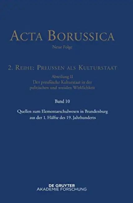 Quellen Zum Elementarschulwesen in Brandenburg Von 1796 Bis 1848 by Bbaw, Wolfgang Neugebauer, Reinhold Zilch