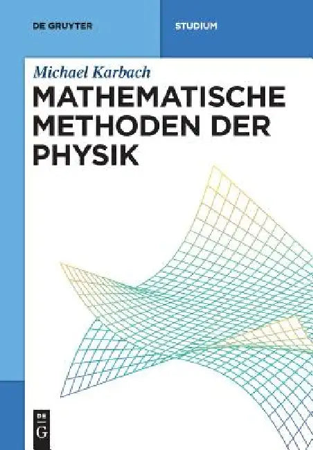 Mathematische Methoden der Physik by Michael Karbach