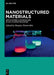Nanostructured Materials: Applications, Synthesis and In-Situ Characterization by Huayna Terraschke