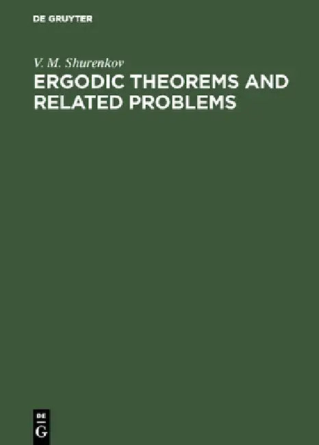 Ergodic Theorems and Related Problems by V. M. Shurenkov