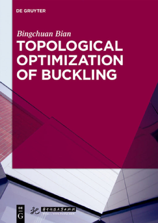 Topological Optimization of Buckling by Bingchuan Bian, Huazhong University of Science and Techn