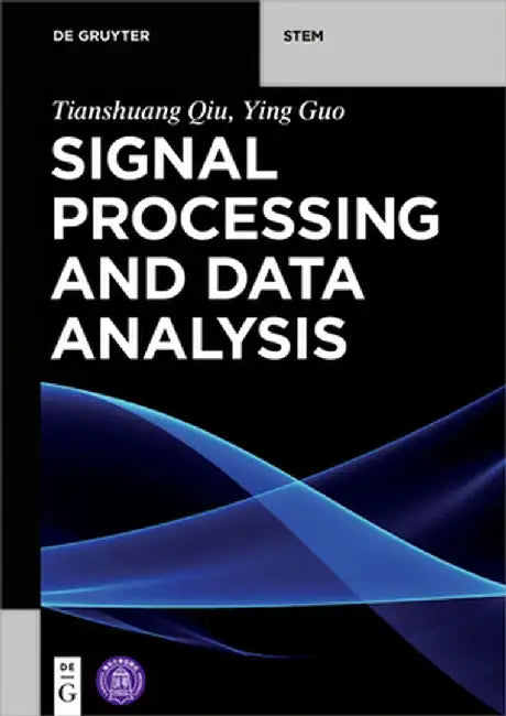 Signal Processing and Data Analysis by Tianshuan Qiu Tsinghua University Press