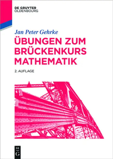 Ubungen Zum Bruckenkurs Mathematik by Jan Peter Gehrke