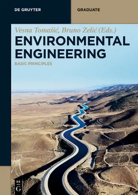 Environmental Engineering: Basic Principles by Vesna Tomasic