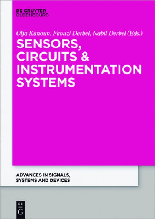 Sensors, Circuits & Instrumentation Systems by Olfa Kanoun, Faouzi Derbel, Nabil Derbel