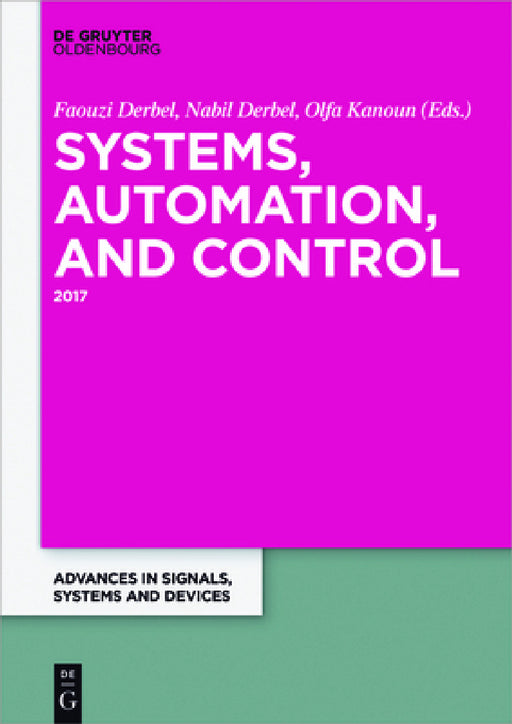 Systems, Automation and Control: 2017 by Nabil Derbel, Faouzi Derbel, Olfa Kanoun