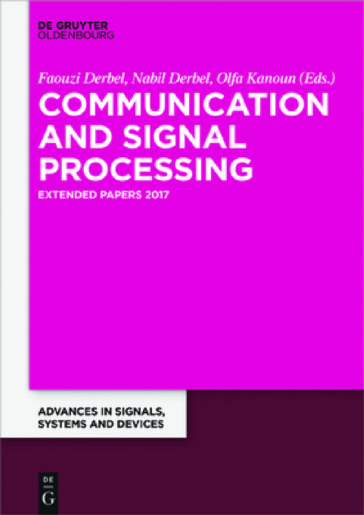 Communication, Signal Processing & Information Technology: Extended Papers by Faouzi Derbel, Nabil Derbel, Olfa Kanoun