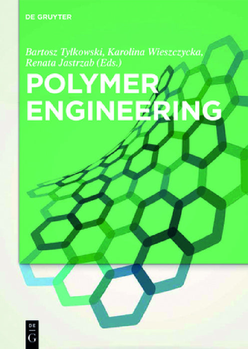 Polymer Engineering by Bartosz Tylkowski, Karolina Wieszczycka, Renata Jastrzab