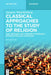 Classical Approaches to the Study of Religion: Aims, Methods, and Theories of Research. Introduction and Anthology by Jacques Waardenburg