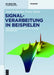 Signalverarbeitung in Beispielen: Verstandlich Erlautert Mit MATLAB Und Simulink by Josef Hoffmann