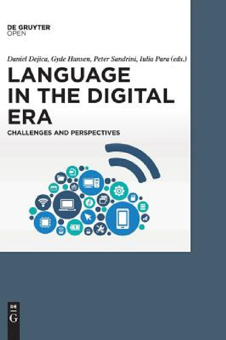 Language in the Digital Era: Challenges and Perspectives by Daniel Dejica, Gyde Hansen, Peter Sandrini