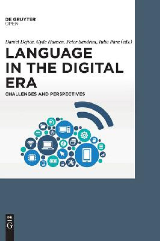 Language in the Digital Era: Challenges and Perspectives by Daniel Dejica, Gyde Hansen, Peter Sandrini