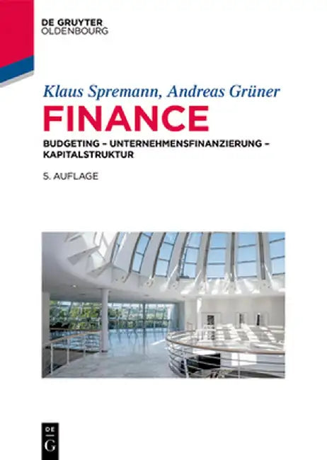 Finance: Budgeting - Unternehmensfinanzierung - Kapitalstruktur by Klaus Spremann