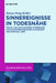 Sinnereignisse in Todesnähe: Traum- Und Wachvisionen Sterbender Und Nahtoderfahrungen Im Horizont Von Spiritual Care by Simon Peng-Keller