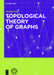 Topological Theory of Graphs by Yanpei Liu, University of Science &. Technology