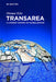 Transarea: A Literary History of Globalization by Ottmar Ette