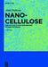 Nanocellulose: From Nature to High Performance Tailored Materials by Alain DuFresne