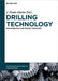 Drilling Technology: Fundamentals and Recent Advances by J. Paulo Davim, Viktor P. Astakhov, Swapnil Patel