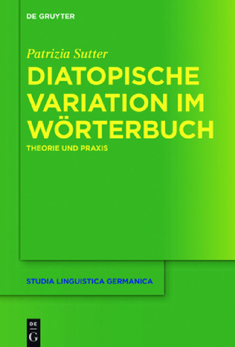 Diatopische Variation Im Wörterbuch: Theorie Und PRAXIS by Patrizia Sutter