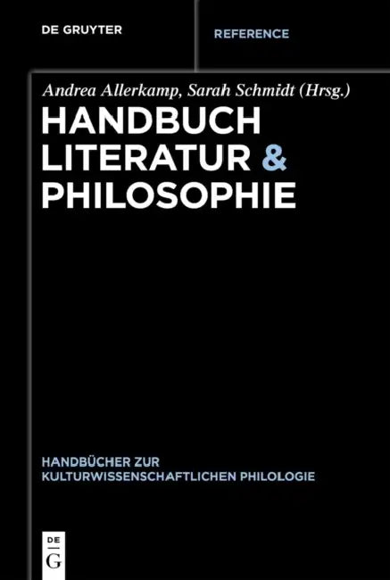 Handbuch Literatur & Philosophie by Andrea Allerkamp, Sarah Schmidt