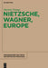 Nietzsche, Wagner, Europe by Martine Prange