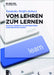 Vom Lehren Zum Lernen: Digitale Angebote in Universitären Lehrveranstaltungen by Friederike Pfeiffer-Bohnen