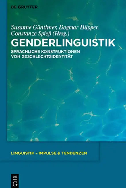 Genderlinguistik: Sprachliche Konstruktionen Von Geschlechtsidentitat by Susanne Gunthner