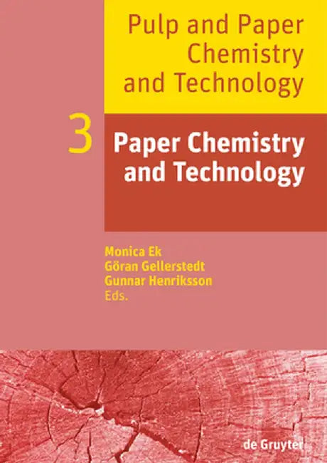 Paper Chemistry and Technology by Monica Ek